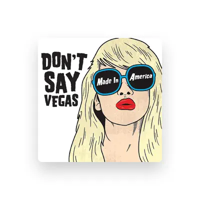 Listen to Don't Say Vegas, watch music videos, read bio, see tour dates & more!