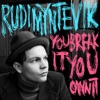 You Break It You Own It - Single