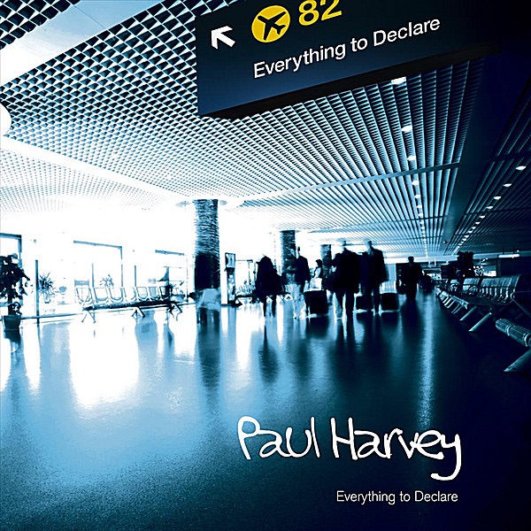 Everything to Declare by Paul Harvey album cover