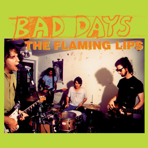 Bad Days - The Flaming Lips