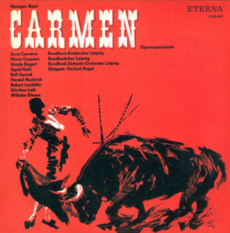 Обложка альбома «Bizet: Carmen» — MDR Leipzig Radio Symphony Orchestra, Bruno Aderhold, Gunther Leib, Harald Neukirch, Herbert Kegel, Leipzig Radio Children's Choir, Maria Croonen, Robert Lauhofer, Rolf Apreck, Sigrid Kehl, Sona Cervena, Ursula Engert & Wilhelm Klemm