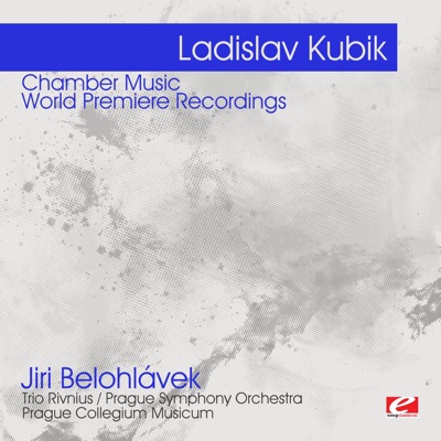 Kubik: Chamber Music - World Premiere Recordings (Remastered)