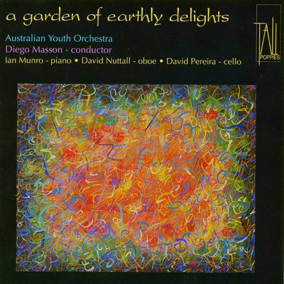 A Garden of Earthly Delights : Australian Youth Orchestra