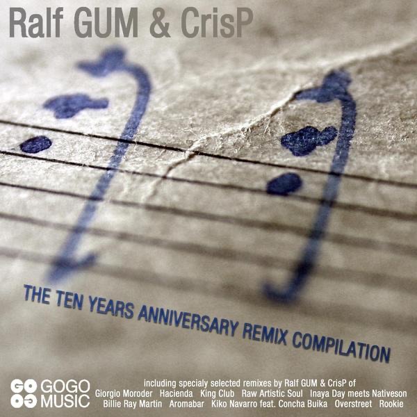 Ralf GUM & CrisP: 10 Years Anniversary Remix Compilation