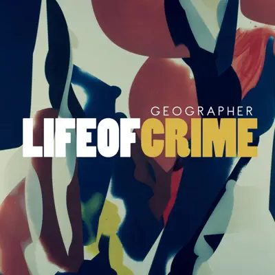 Life of Crime - Single - Geographer