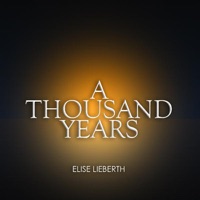 A Thousand Years - Single - Elise Lieberth