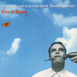 Peter de Koning - Het Is Altijd Lente In de Ogen Van de Tandarts Assistente