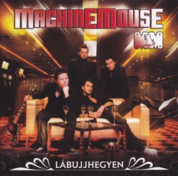 Machine Mouse - Fenn a csucson