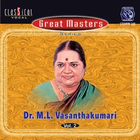 Great Masters - Series - Dr M L Vasanthakumari - Vol.2 - M. L. Vasanthakumari