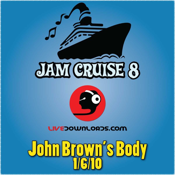 Jam Cruise 8: John Brown's Body - 1/6/10