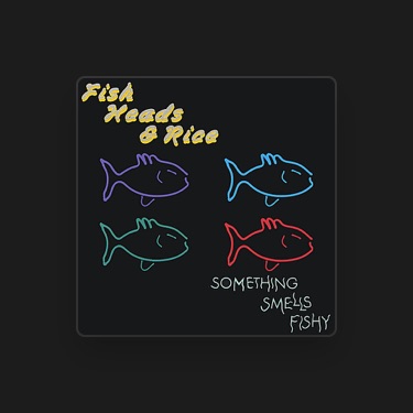 FISH HEADS & RICE - Lyrics, Playlists & Videos | Shazam