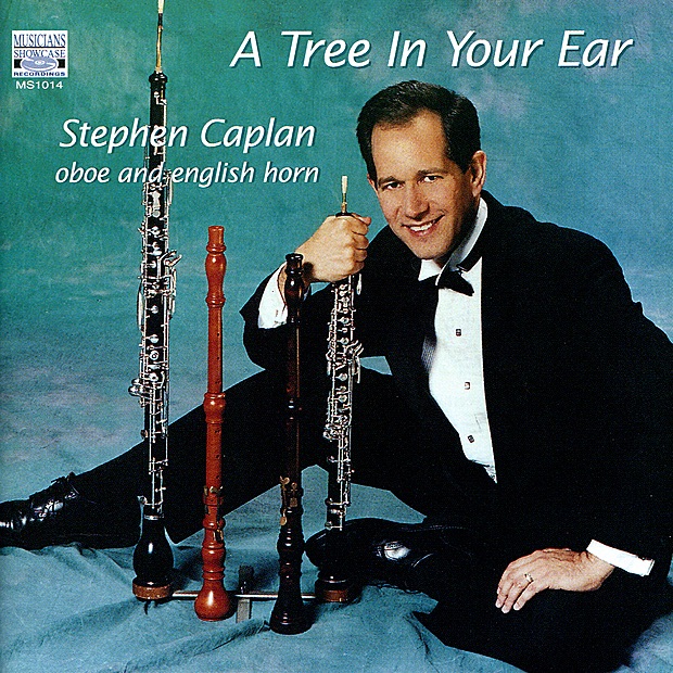 Обложка альбома «A Tree In Your Ear: Music for Oboe and English Horn» — Stephen Caplan