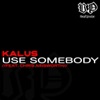 Kalus - Used Somebody (Club Mix) [Original Club Mix]