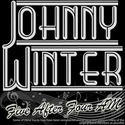 Five After Four AM - Johnny Winter Five After Four AM - Johnny Winter