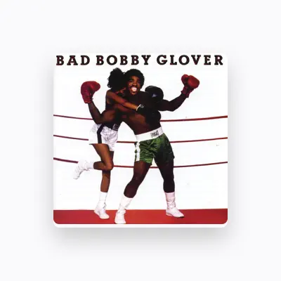Listen to Bobby Glover, watch music videos, read bio, see tour dates & more!