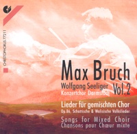 Bruch: Songs for Mixed Choir, Vol. 2 - Darmstadt Concert Choir & Wolfgang Seeliger