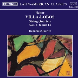 Villa-Lobos: String Quartets Nos. 1, 8 and 13