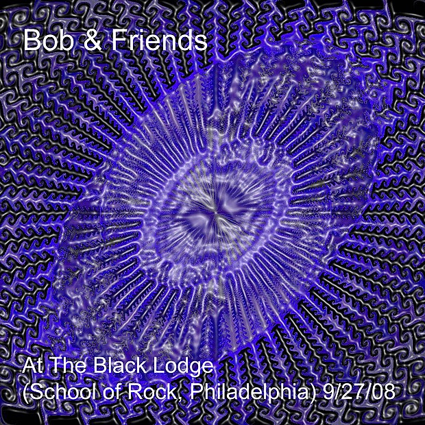 Обложка альбома «Bob & Friends at the Black Lodge - Sor 9/27/08» — Robert Musso, Elliott Levin & Dave Dreiwitz