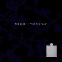 Pass The Flask - The Bled