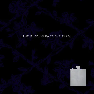 Pass The Flask - The Bled