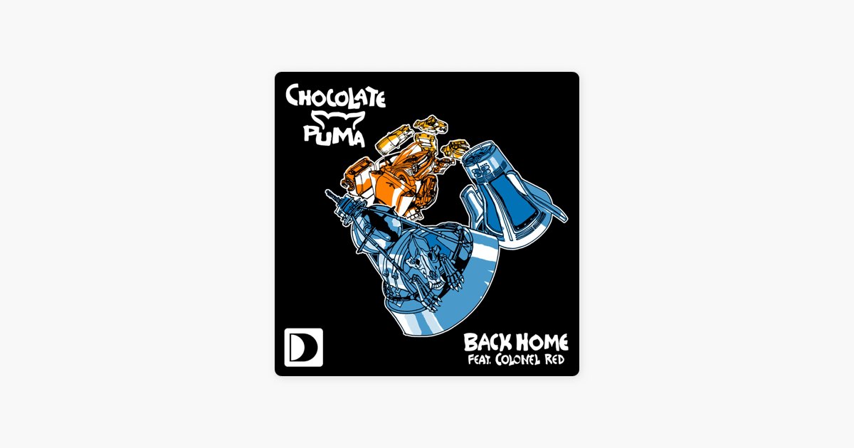 Back Home (Dub) [feat. Colonel Red] – Song by Chocolate Puma – Apple Music
