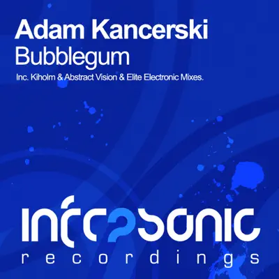 Ascolta 'Bubblegum - EP - Single' di Adam Kancerski