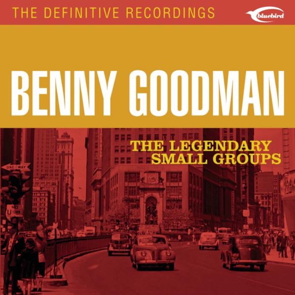 Обложка альбома «The Legendary Small Groups (Remastered)» — Benny Goodman