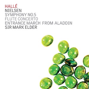 Nielsen: Symphony No. 5, Flute Concerto & Entrance March from Aladdin
