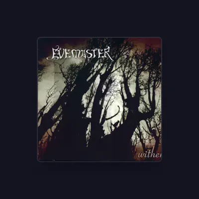 Listen to Evemaster, watch music videos, read bio, see tour dates & more!