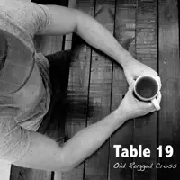 Old Rugged Cross (feat. David Dunn) — Table 19