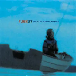The Blue Monday Remixes - Flunk