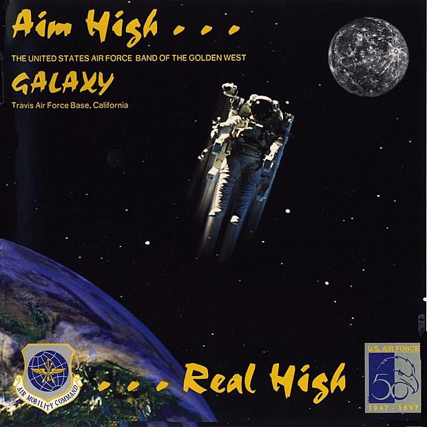 Обложка альбома «Aim High, Real High» — United States Air Force Band of the Golden West