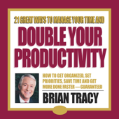 Audiobook cover for 21 Great Ways to Manage Your Time and Double Your Productivity by Brian Tracy