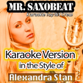 Mr. Saxobeat (Radio Karaoke Instrumental) [In the Style of Alexandra Stan]