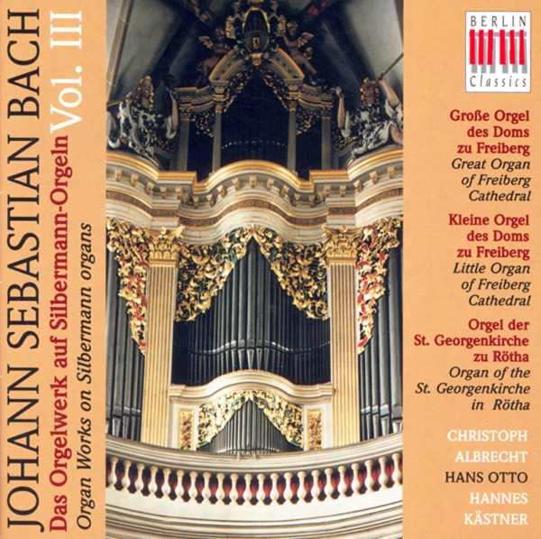 Bach: Organ Music On Silbermann Organs, Vol. 3 - BWV BWV 582, 651-668, 727, 730, 733, 734, 735, 736, 737, 768, 769