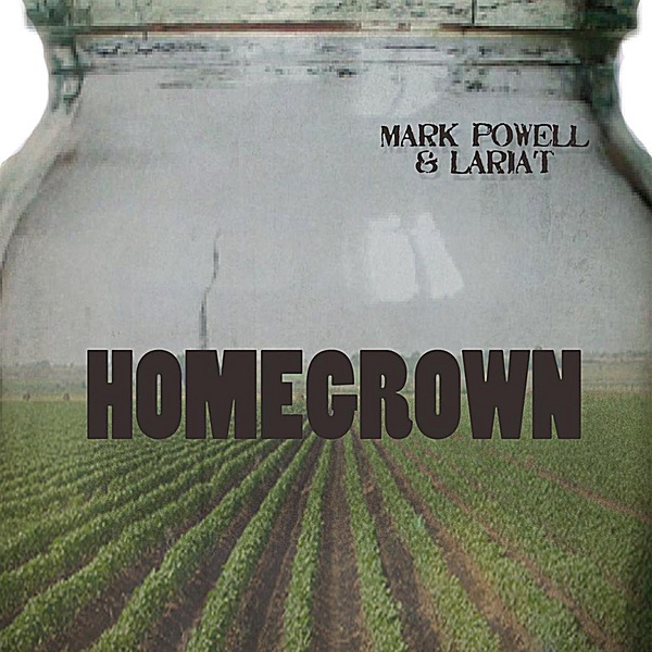 Обложка альбома «Homegrown» — Mark Powell & Lariat
