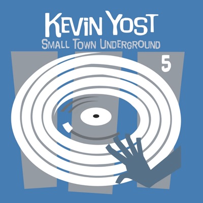 Kevin Yost Presents Small Town Underground, Vol. 5