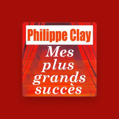 Listen to Philippe Clay, watch music videos, read bio, see tour dates & more!