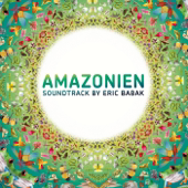Amazonien Soundtrack By Eric Babak