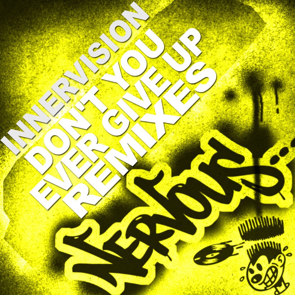 Обложка альбома «Don't You Ever Give Up (Remixes) - EP» — InnerVision