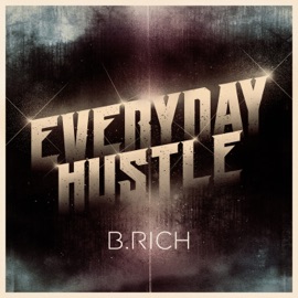 Everyday Hustle 2010 B. Rich