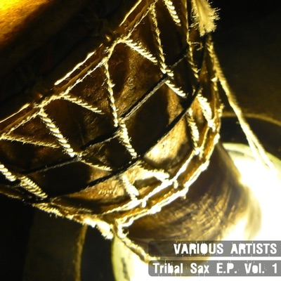 Tribal Sax E.P. Vol. 1