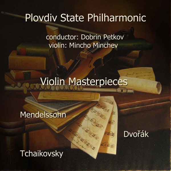 Mendelssohn - Tchaikovsky - DvoÅÃ¡k: Violin Masterpieces