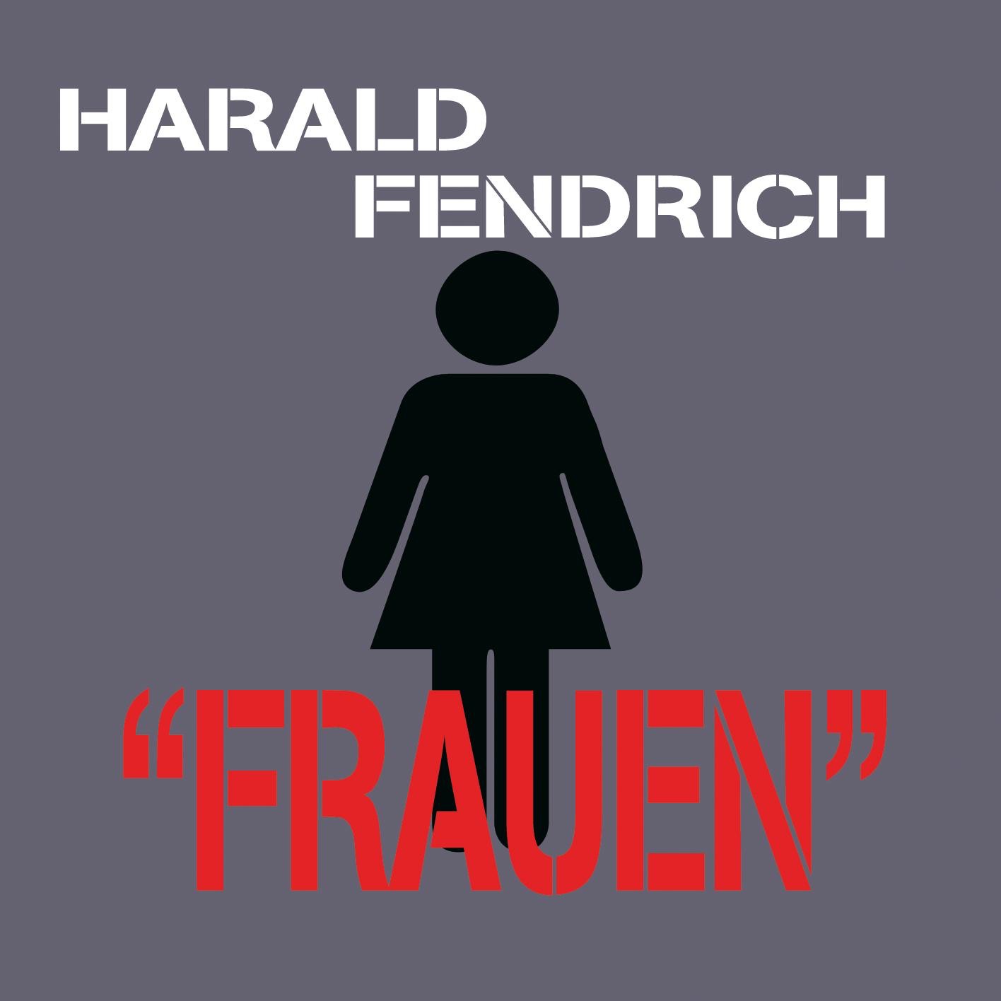 Harald Fendrich "Frauen" (Radio Version)