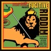 Fugitive Riddim