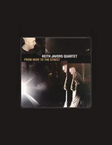 Écoutez Keith Javors Quartet, regardez des vidéoclips, lisez la biographie, consultez les dates de tournée et plus encore !
