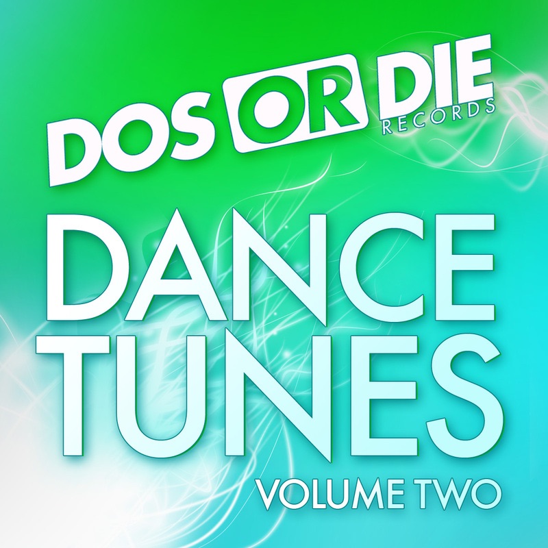 Dos or Die Dance Tunes Vol. 2