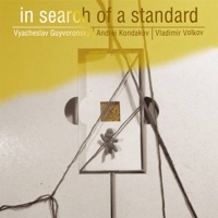 In Search of a Standard - Vyacheslav Guyvoronsky, Andrei Kondakov & Vladimir Volkov