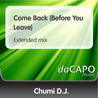 Chumi DJ - Come Back (Before You Leave) [Extended Mix]