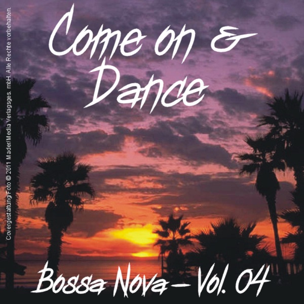 Come On and Dance - Bossa Nova, Vol. 04